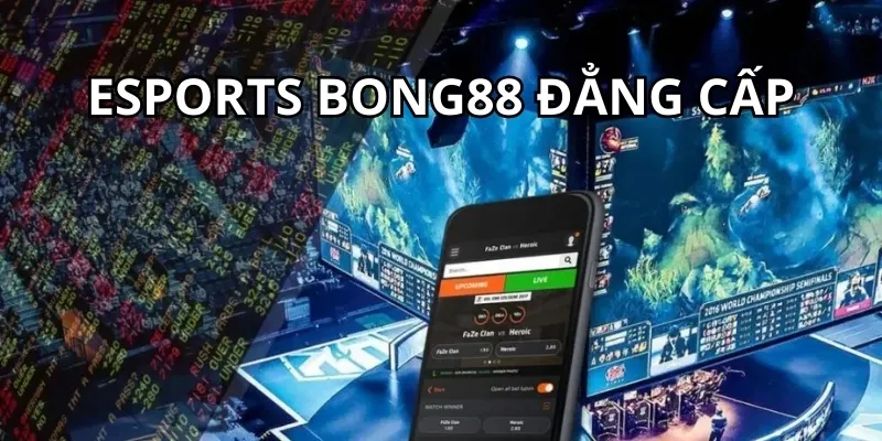 Esport bong88 đang trở thành xu hướng